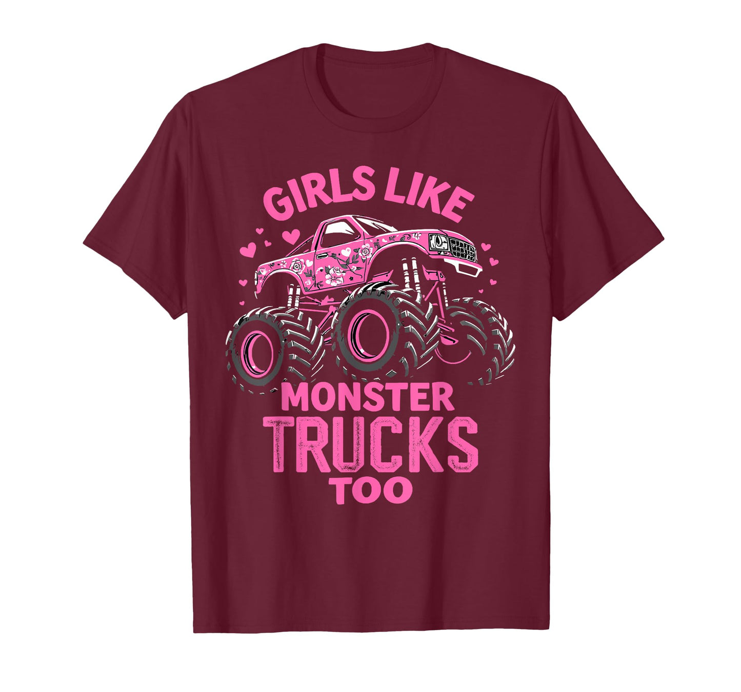 Monster Truck Girls Funny Girls Like Monster Trucks Too Pink T-Shirt