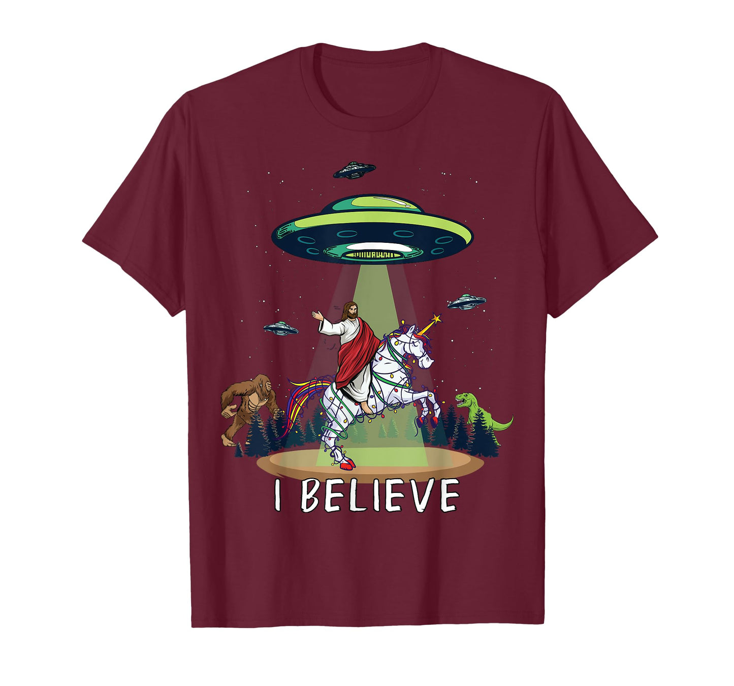 Believe Bigfoot Dinosaur Alien UFO Jesus Riding On Unicorn T-Shirt