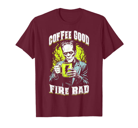 Frankenstein Coffee Good Fire Bad Funny Halloween Caffeine T-Shirt