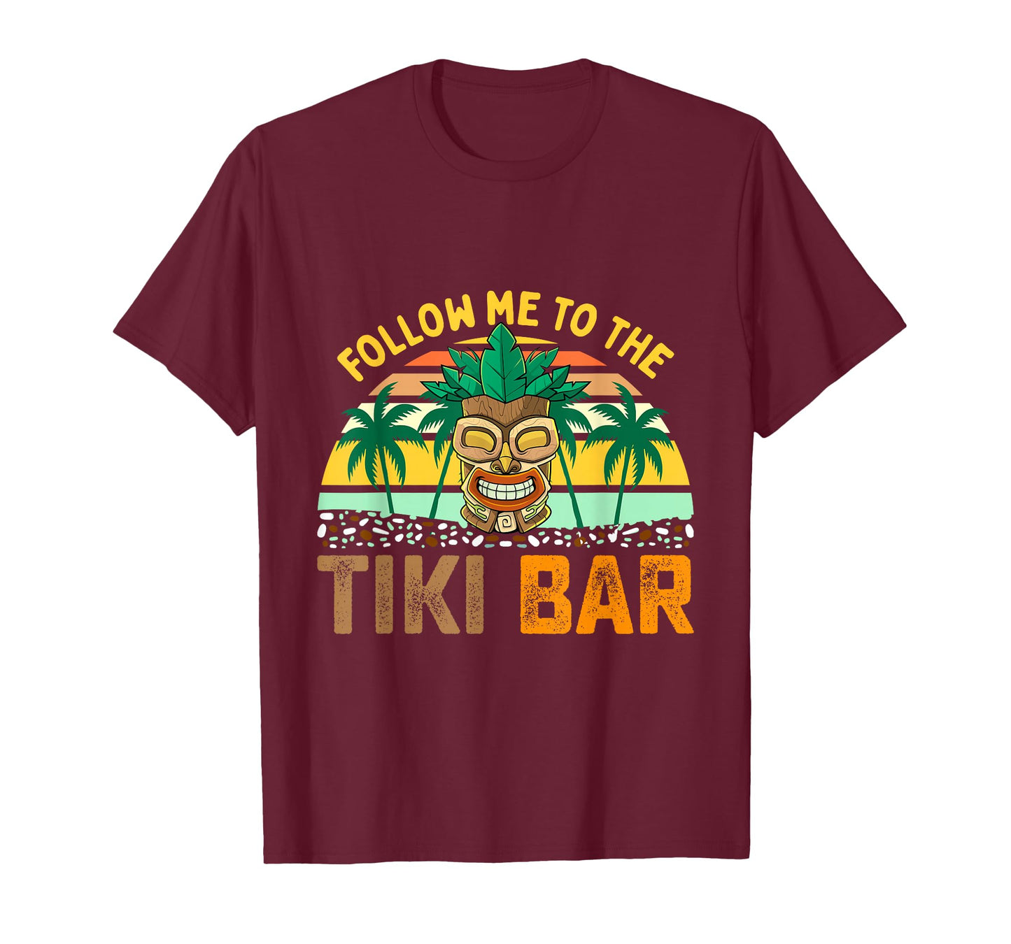 Follow Me to The Tiki Bar Funny Hawaiian Party Men Women T-Shirt