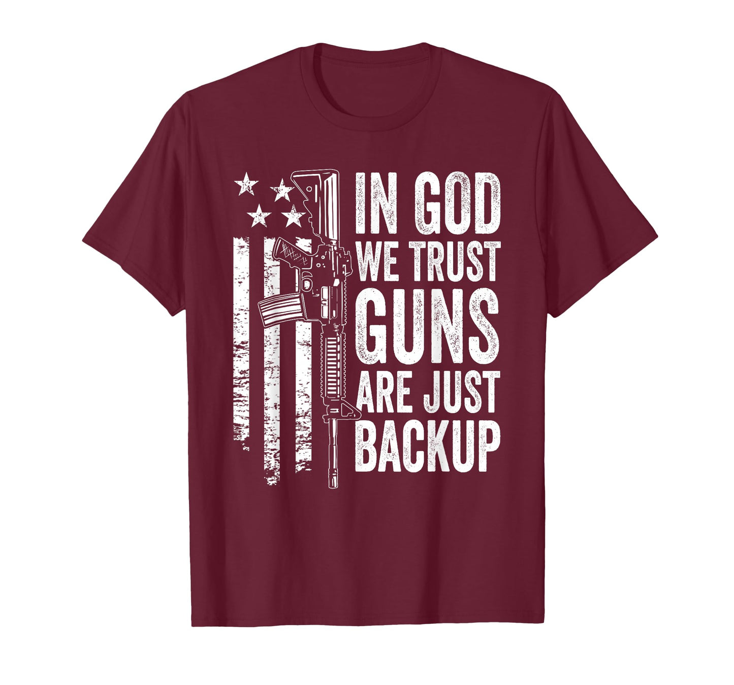 in God We Trust Guns are Just Backup - USA Pro Gun Christian T-Shirt