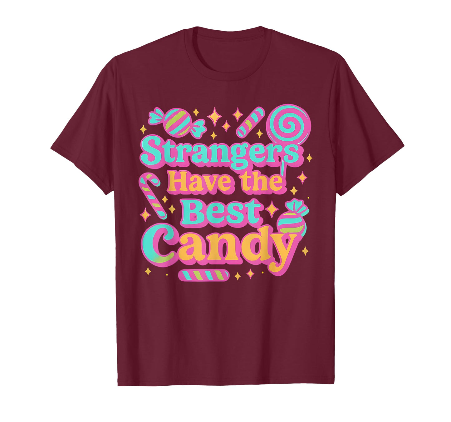 Strangers Have the Best Candy Funny Candy T-Shirt