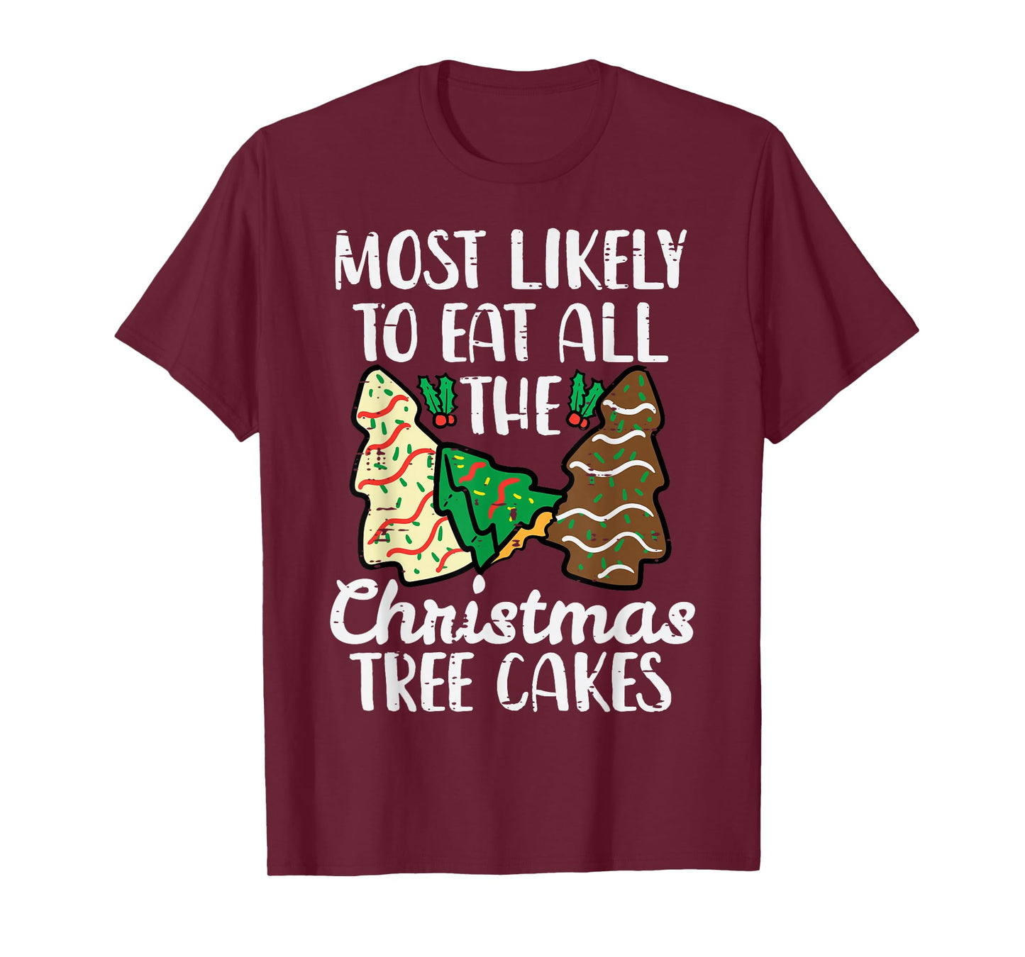 Most Likely to Eat Christmas Tree Cakes Xmas Girl Kids Women T-Shirt