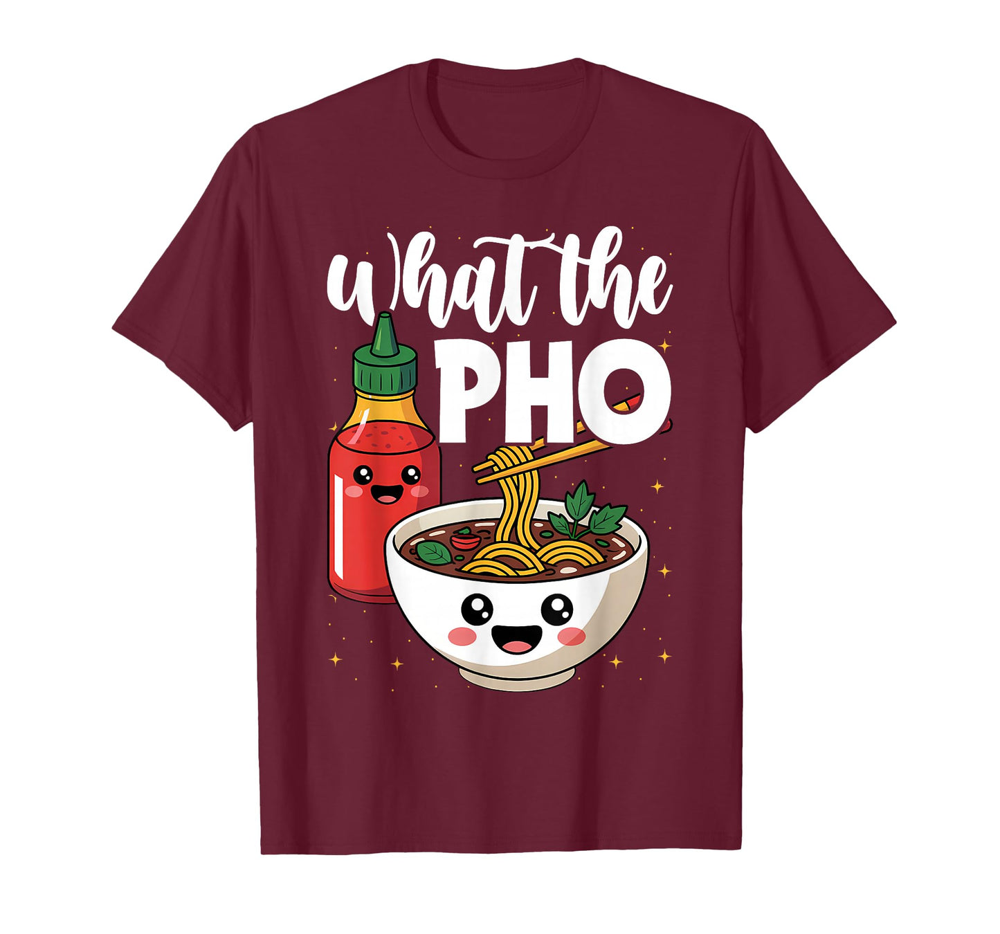 What the Pho Ramen Noodles T-Shirt
