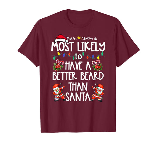 Most Likely To Have Better Beard Than Santa Christmas Family T-Shirt