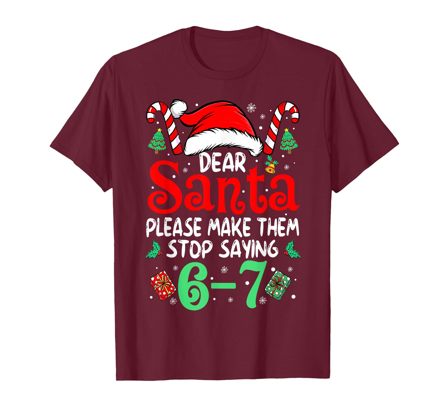 67 Meme Dear Santa 6 7 Funny Christmas Six Seven Women Men T-Shirt