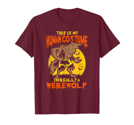 This Is My Human Costume I'm Really A Werewolf Halloween T-Shirt
