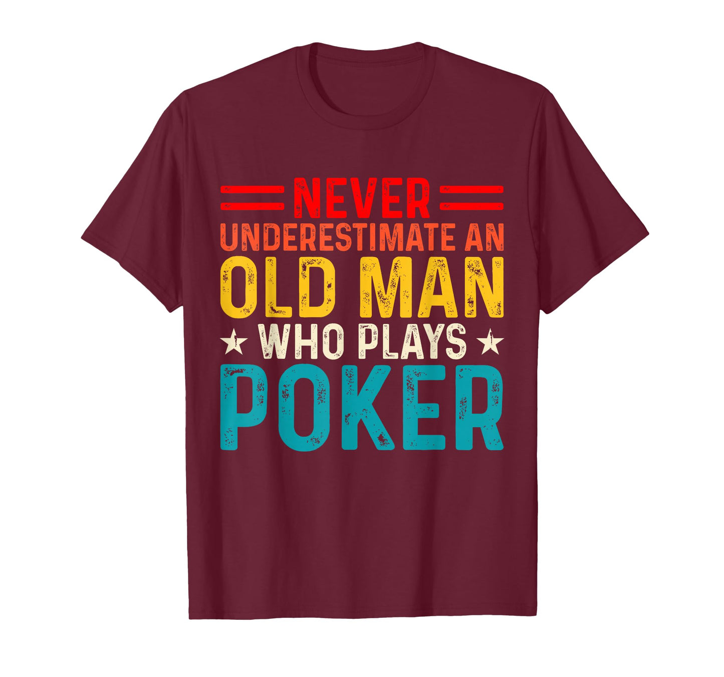 Never Underestimate An Old Man Who Plays Poker T-Shirt