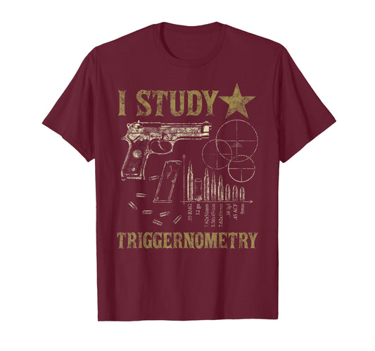 I Study Triggernometry Funny Pro Guns Trigonometry Math Gift T-Shirt