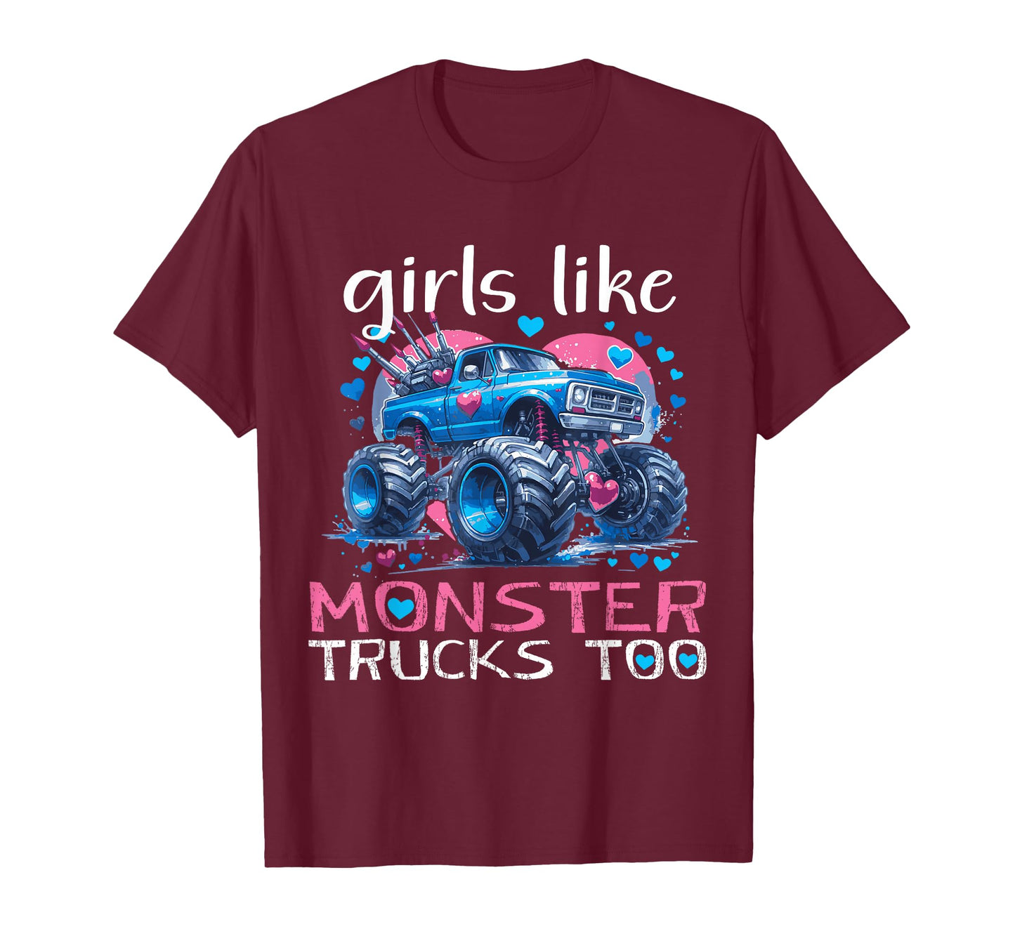 Girls Like Monster Truck Too sweet Truck Lover Kids Women T-Shirt