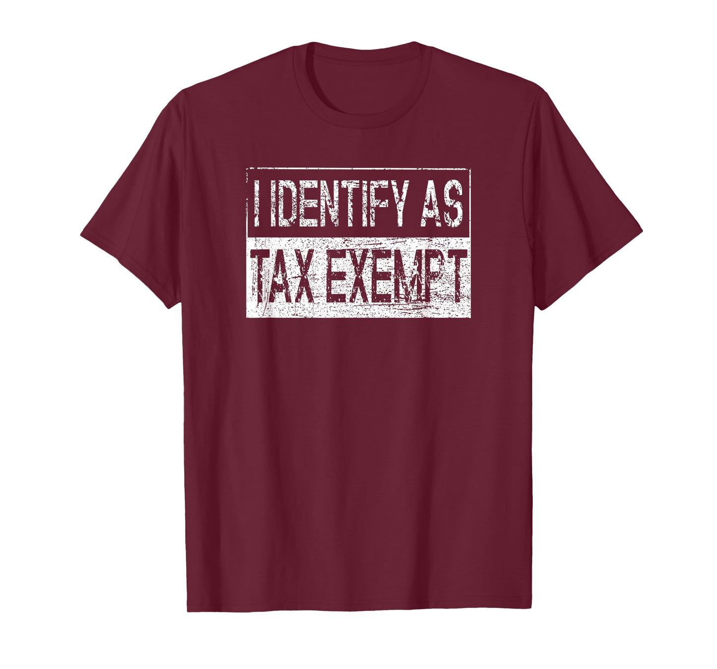 I Identify As Tax Exempt Funny Tax Season T-Shirt