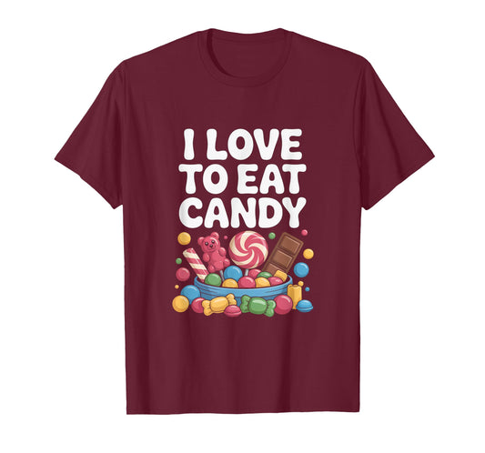 I Love To Eat Candy Sweet Treats Fun T-Shirt
