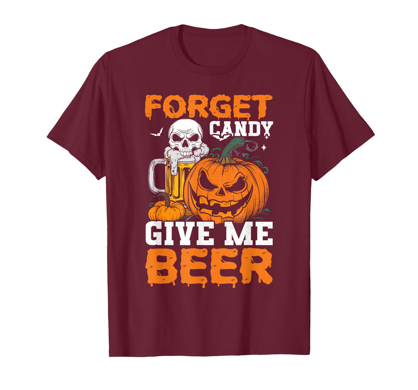 Forget Candy Give Me Beer Drinker Halloween Costume T-Shirt
