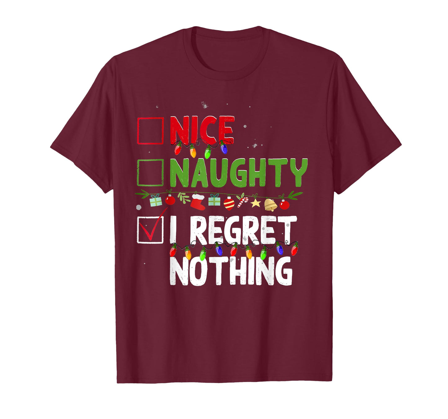 Nice Naughty I Regret Nothing Family Xmas Funny Christmas T-Shirt