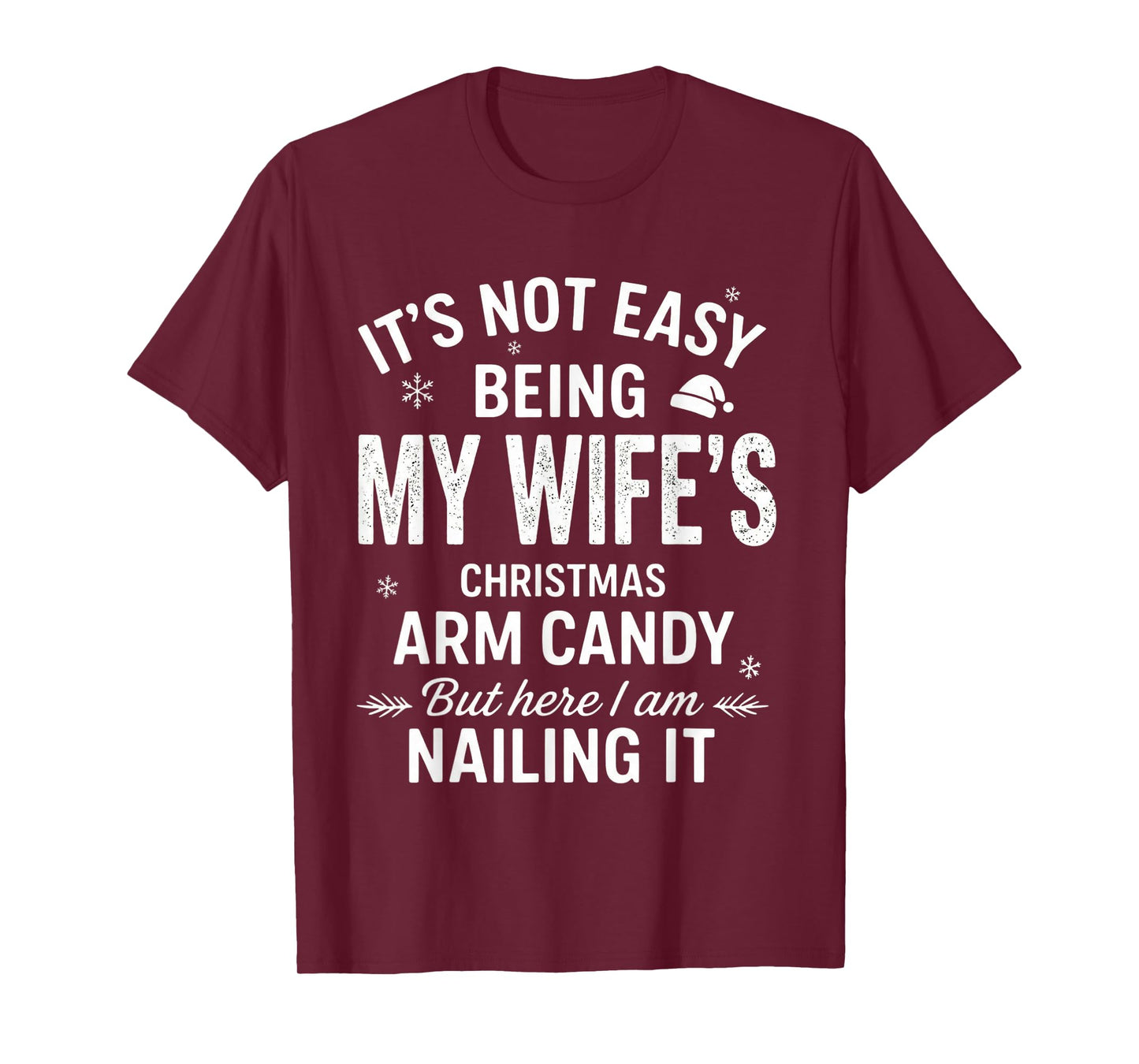 Funny Christmas Its Not Easy Being My Wife's Arm Candy Xmas T-Shirt