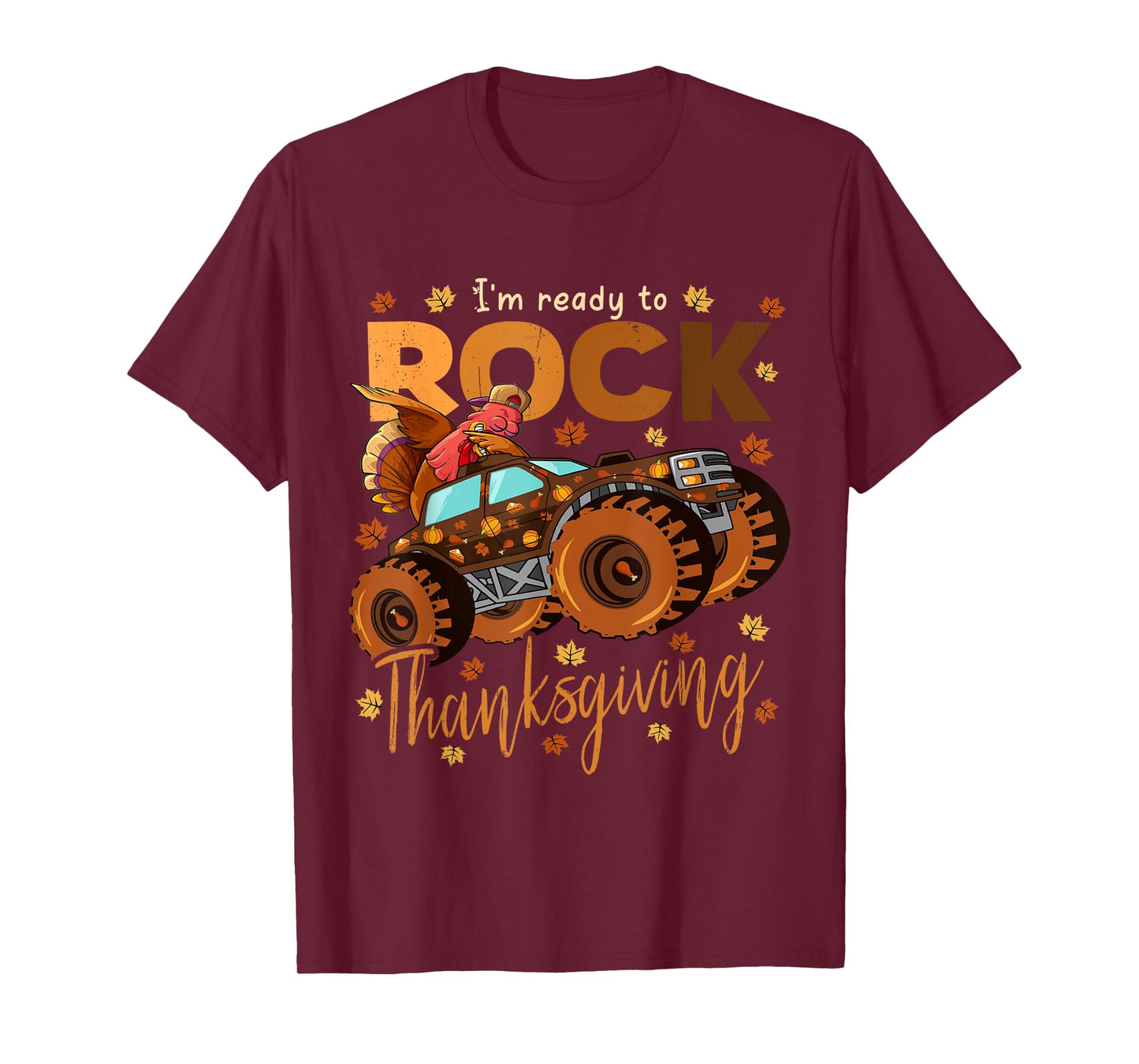 I'm Ready To Rock Thanksgiving Dabbing Turkey Monster Truck T-Shirt