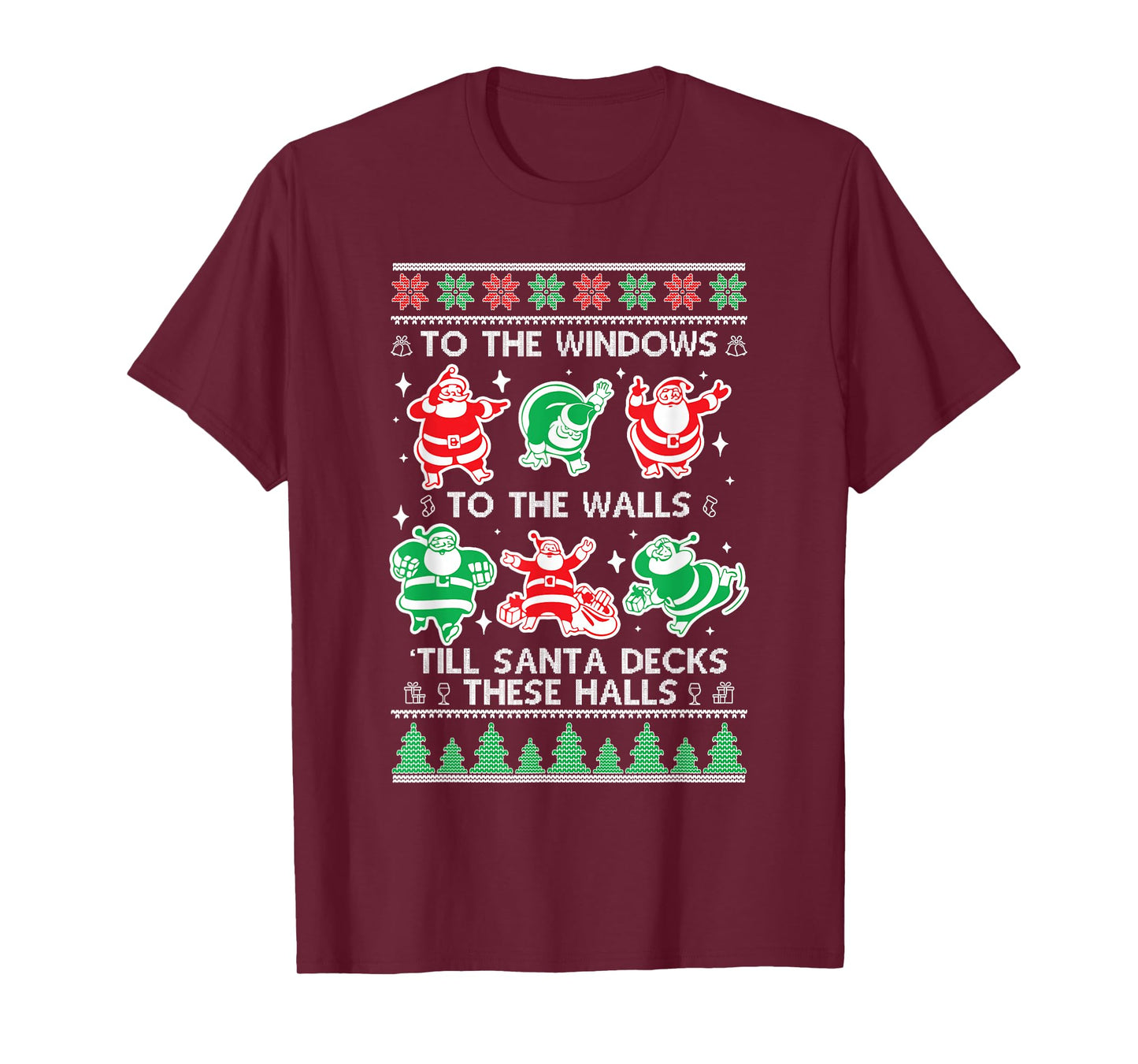 to The Window to The Walls Till Santa Decks These Halls T-Shirt