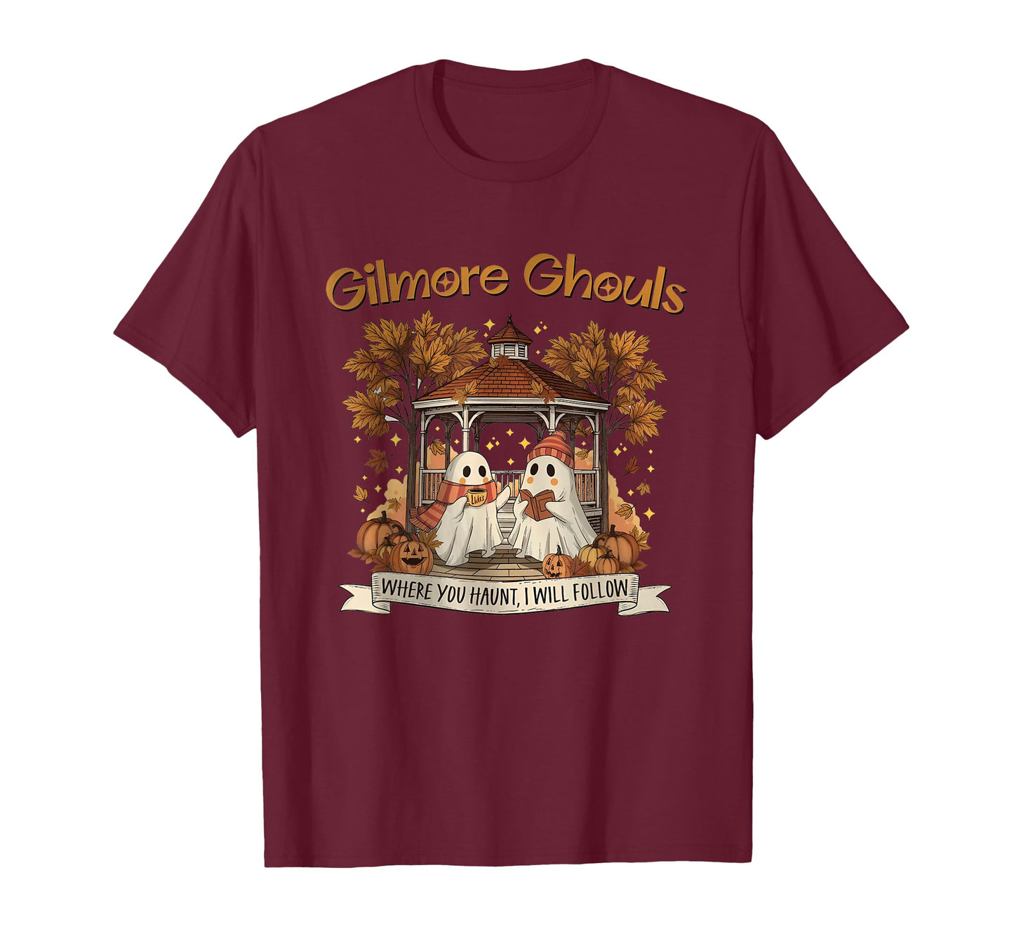 Gilmore Ghouls Where You Haunt I Will Follow Halloween Ghost T-Shirt