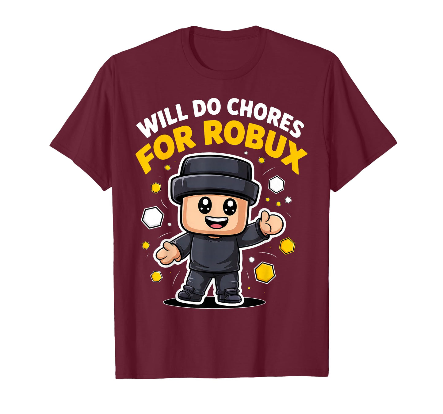 Will Do Chores for Robux Funny Gamer T-Shirt