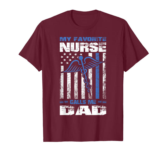 My Favorite Nurse Calls Me Dad American Flag Papa Father T-Shirt