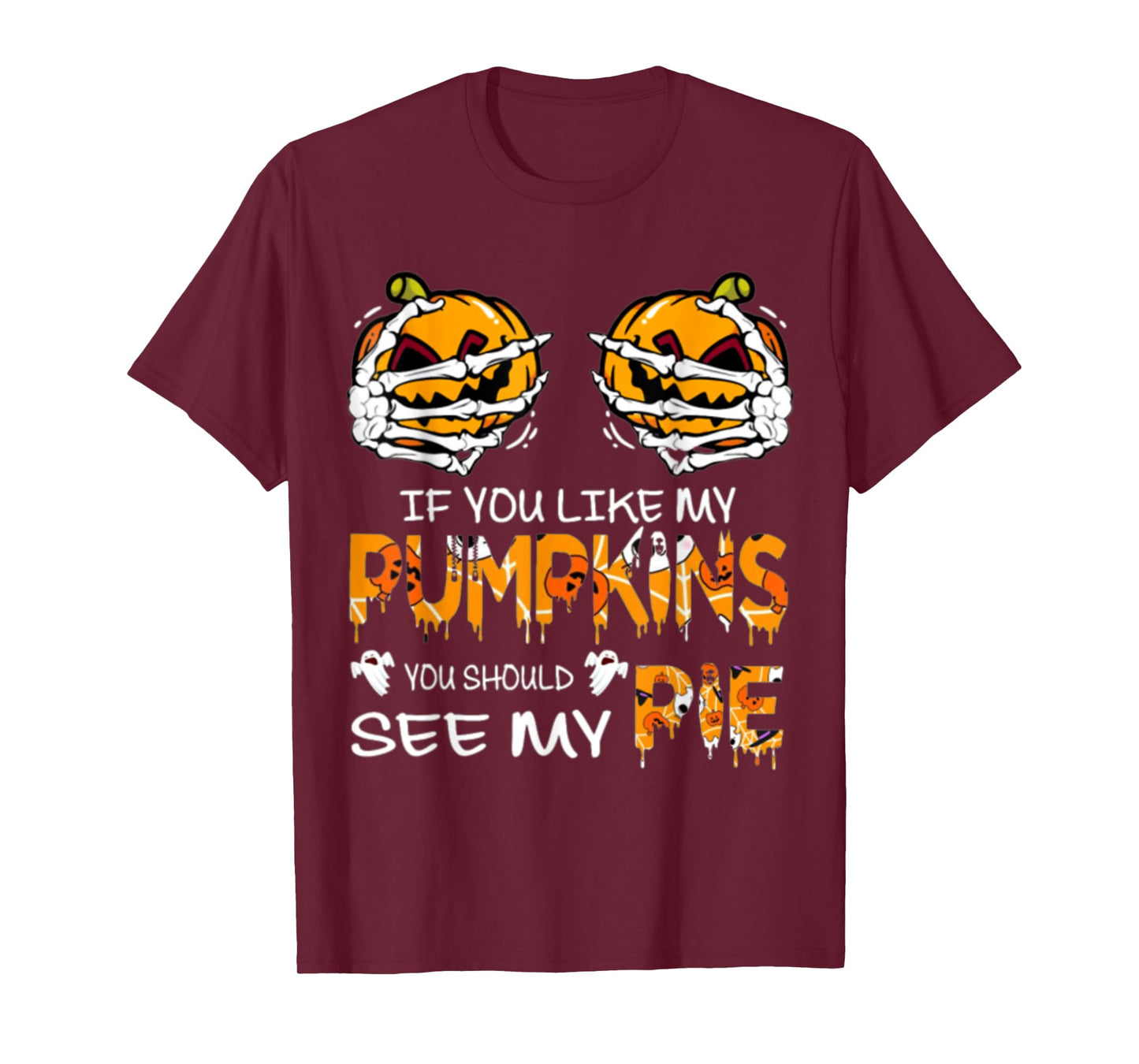 If You Like My Pumpkins You Should See My Pie Halloween T-Shirt