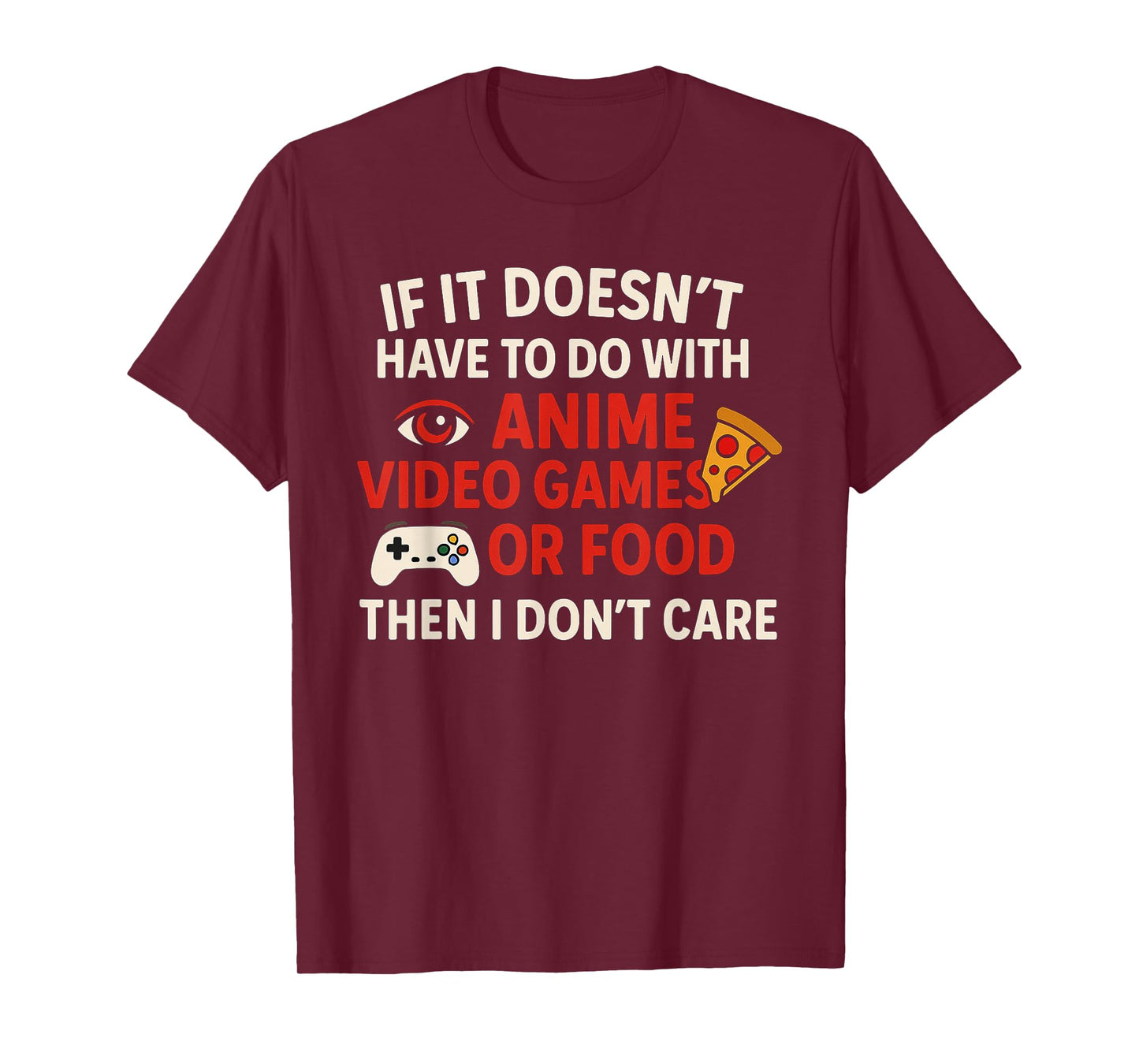 If It Doesn't Have To Do With Anime Video Games - Gamer T-Shirt