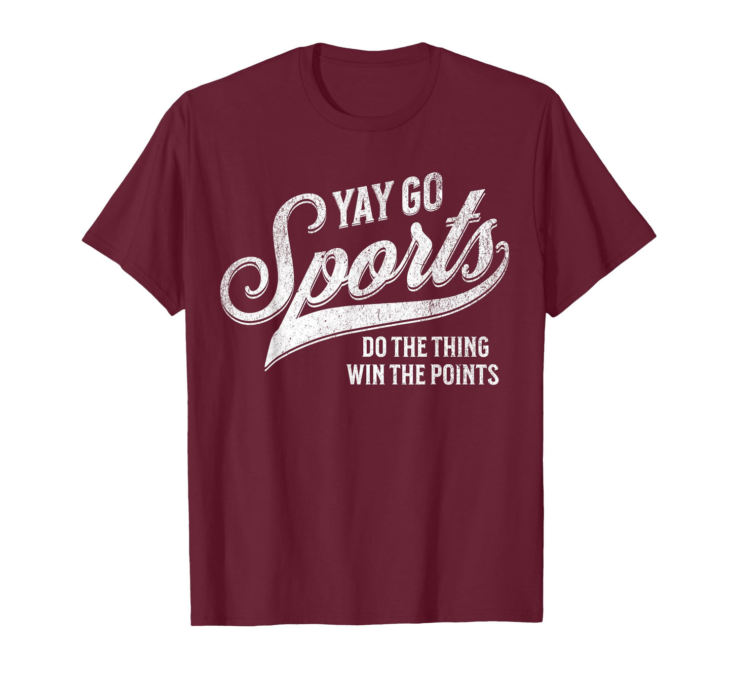 Go Sports Do The Thing Win The Points Funny T-Shirt