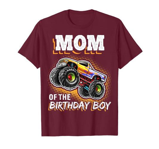 Mom of the Birthday Boy Monster Truck Birthday Novelty Gift T-Shirt