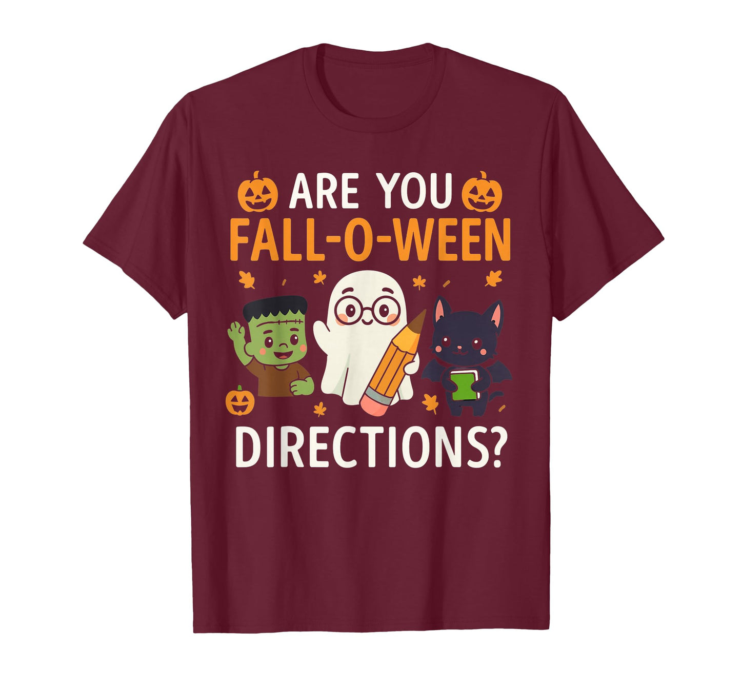 are You Fall o ween Directions Funny Halloween Teacher Joke T-Shirt