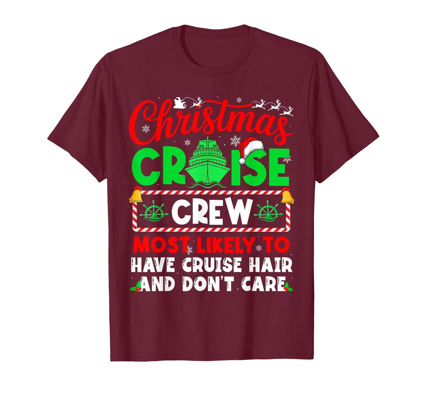Christmas Cruise Most Likely Have Cruise Hair and Don’T Care T-Shirt