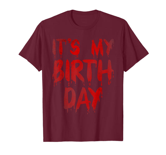 Bday Funny It's My Birthday for Horror Thriller Movie Lover T-Shirt