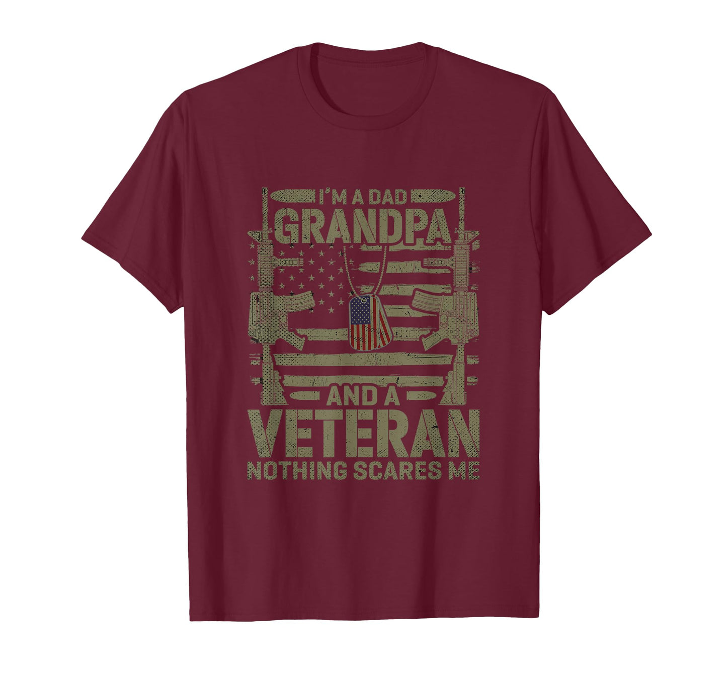 Im A Dad Grandpa and A Veteran Nothing Scares Me Veteran T-Shirt