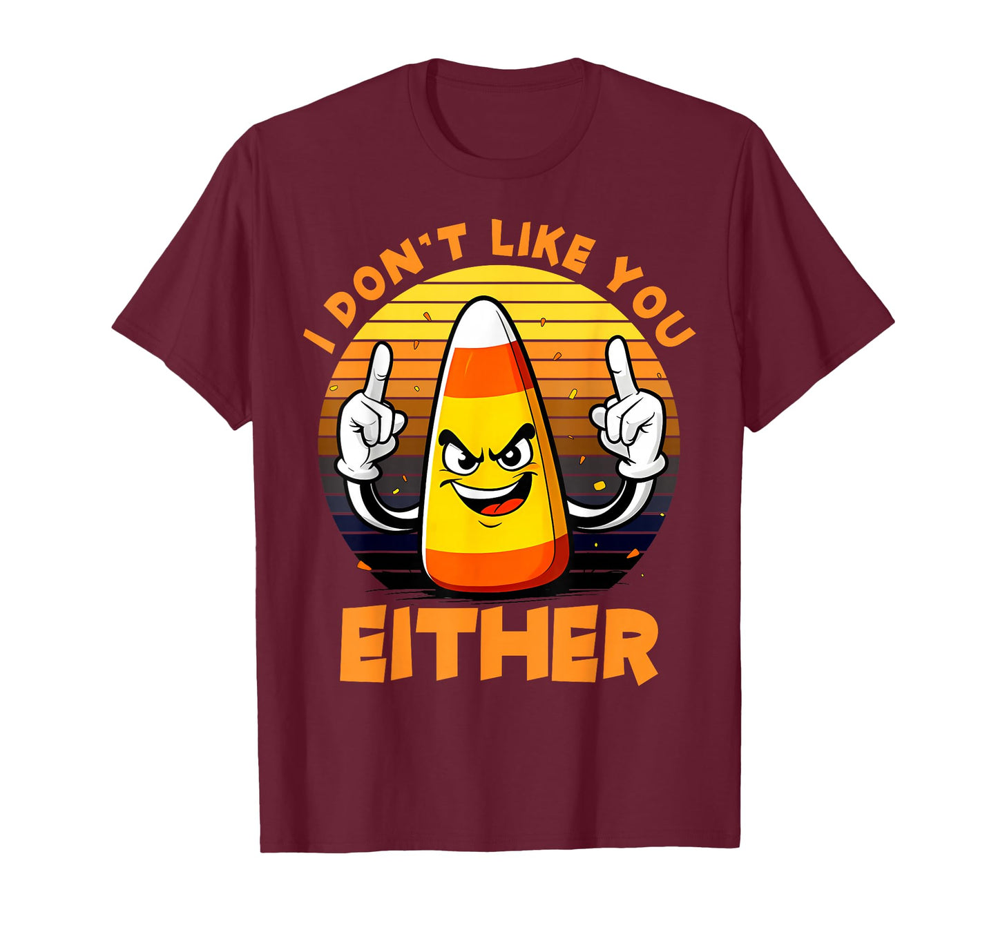 Halloween Costume Team Candy Corn I Don't Like You Either T-Shirt