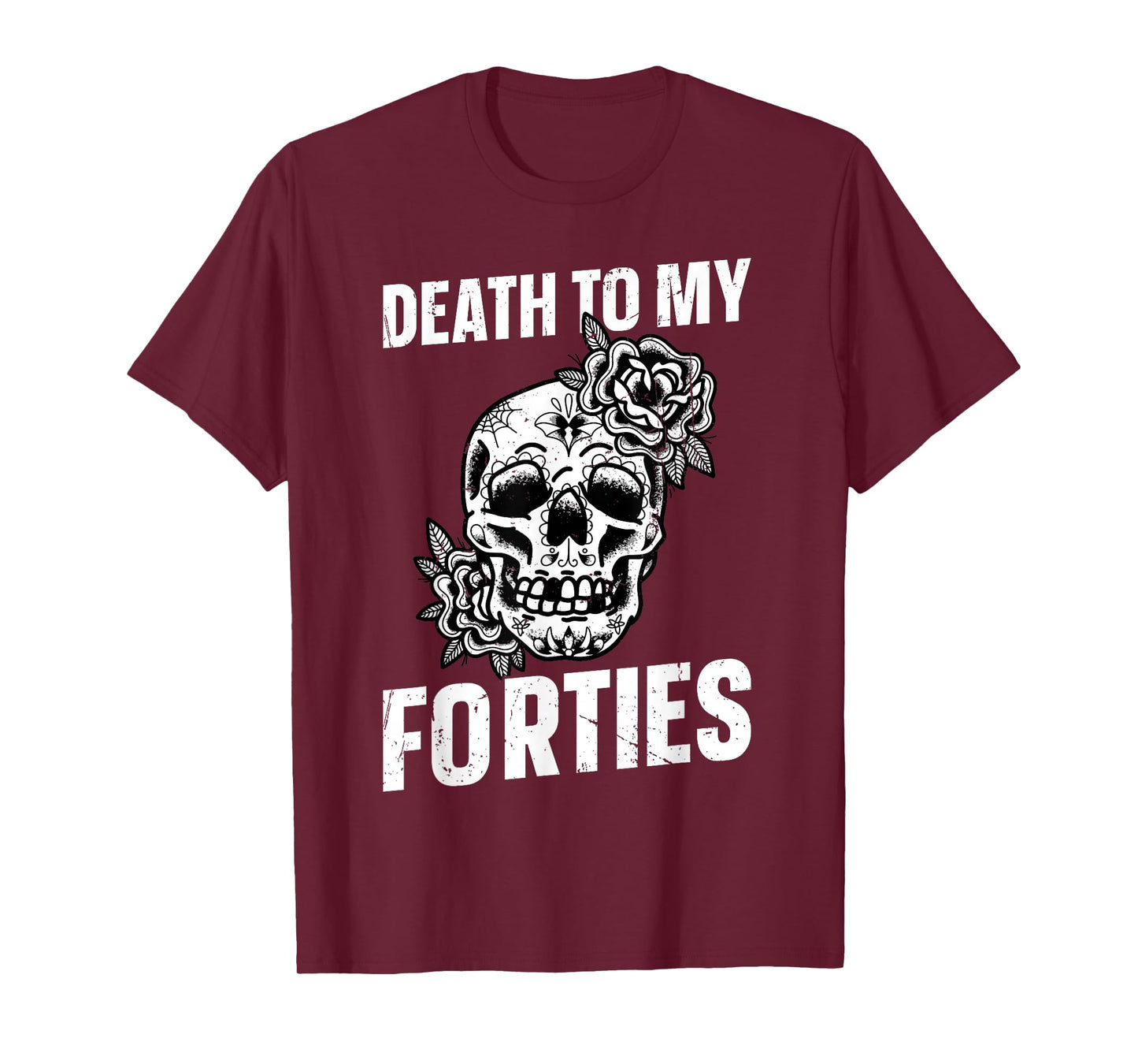 Death To My Forties T-Shirt