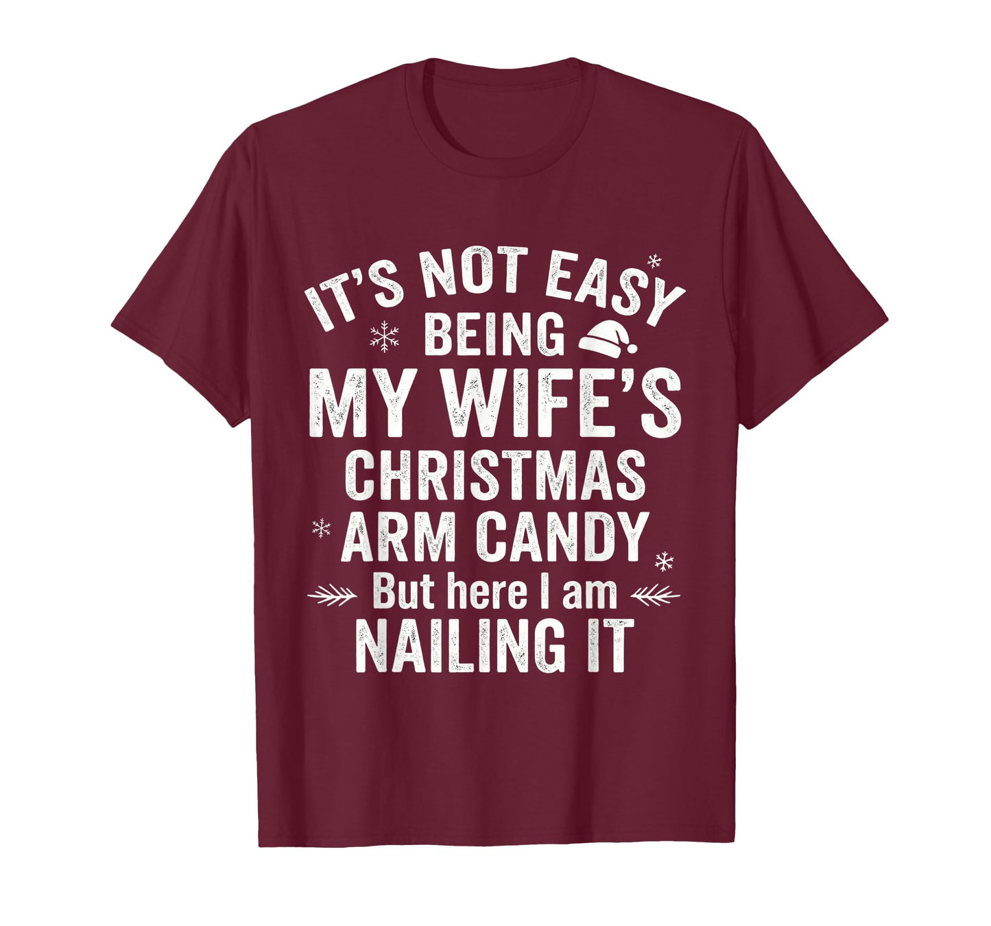 Funny Christmas Its Not Easy Being My Wife's Arm Candy T-Shirt