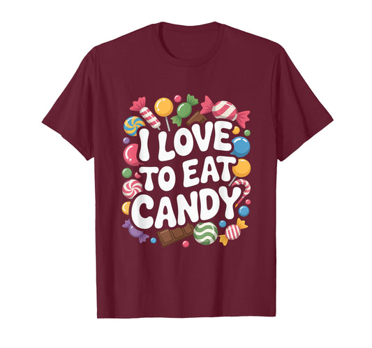 I Love To Eat Candy Sweet Treat Delight T-Shirt