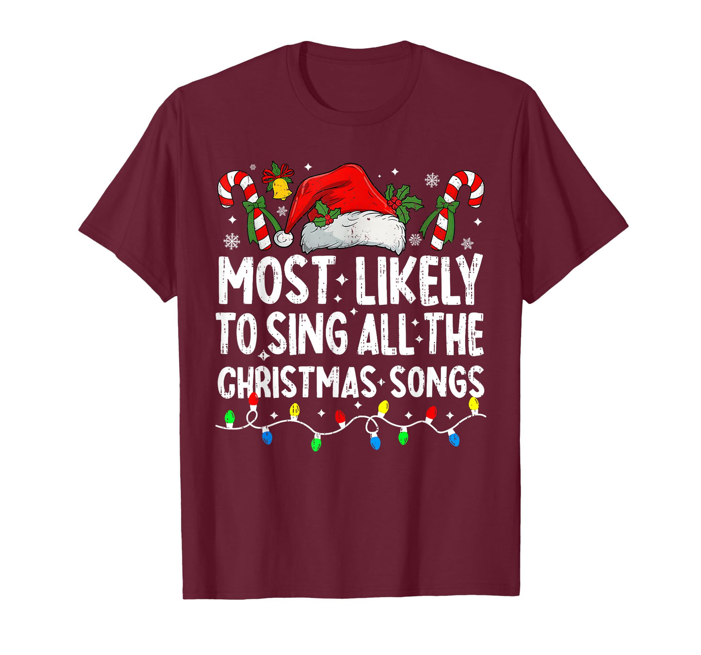 Most Likely To Sing All The Christmas Songs Christmas Singer T-Shirt