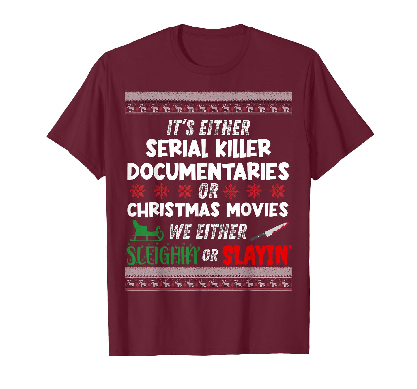 It's Either Serial Killer Documentaries Or Christmas Movies T-Shirt