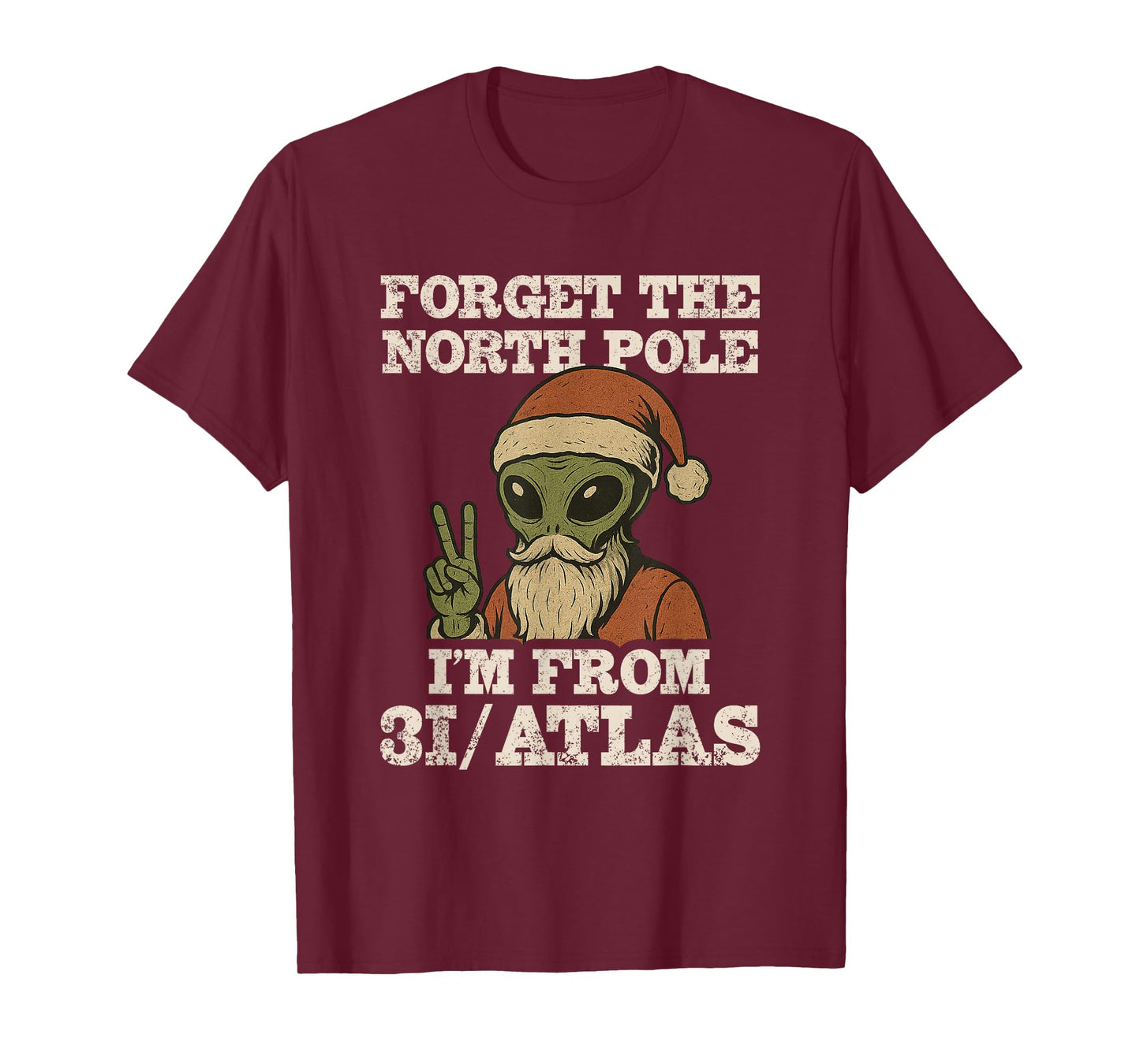 Forget The North Pole I’m from 3I/Atlas Funny Santa UFO T-Shirt
