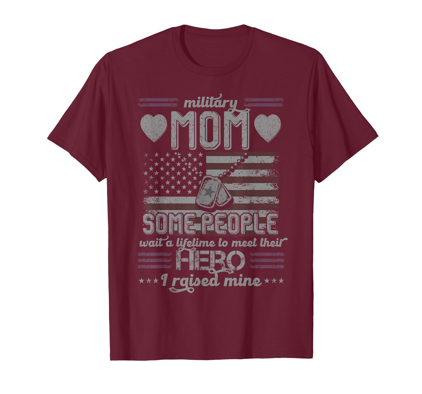 Military Mom I Raised My Hero Patriot T-Shirt
