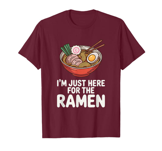 Funny Im Just Here for The Ramen Bowl T-Shirt
