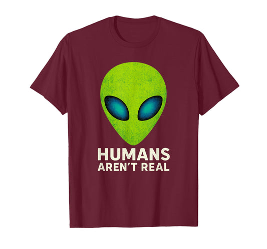 Alien Funny Humans Aren T Real Cute UFO Gift T-Shirt