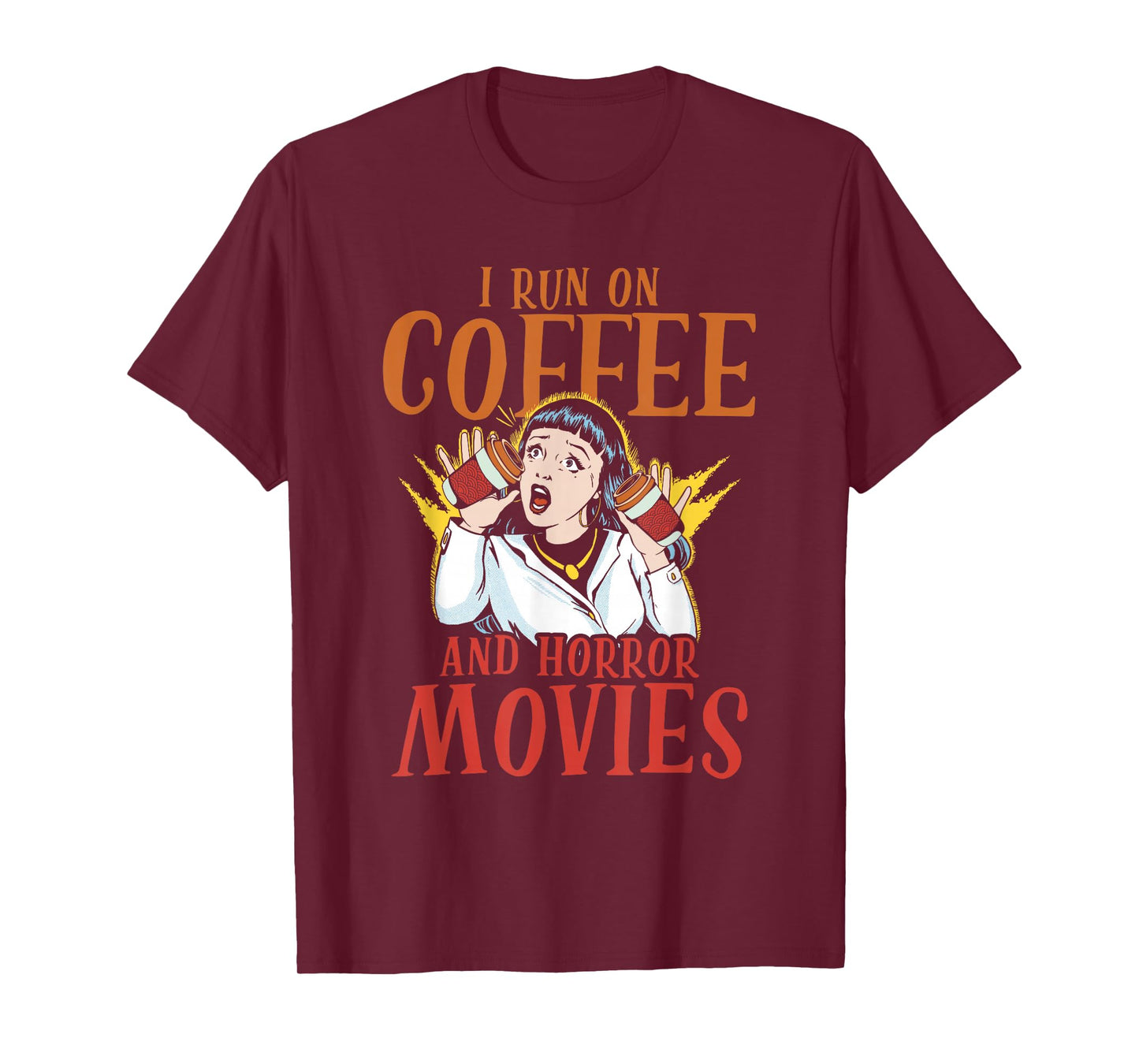 I Run On Coffee And Horror Movies Scary Films Horror Movie T-Shirt