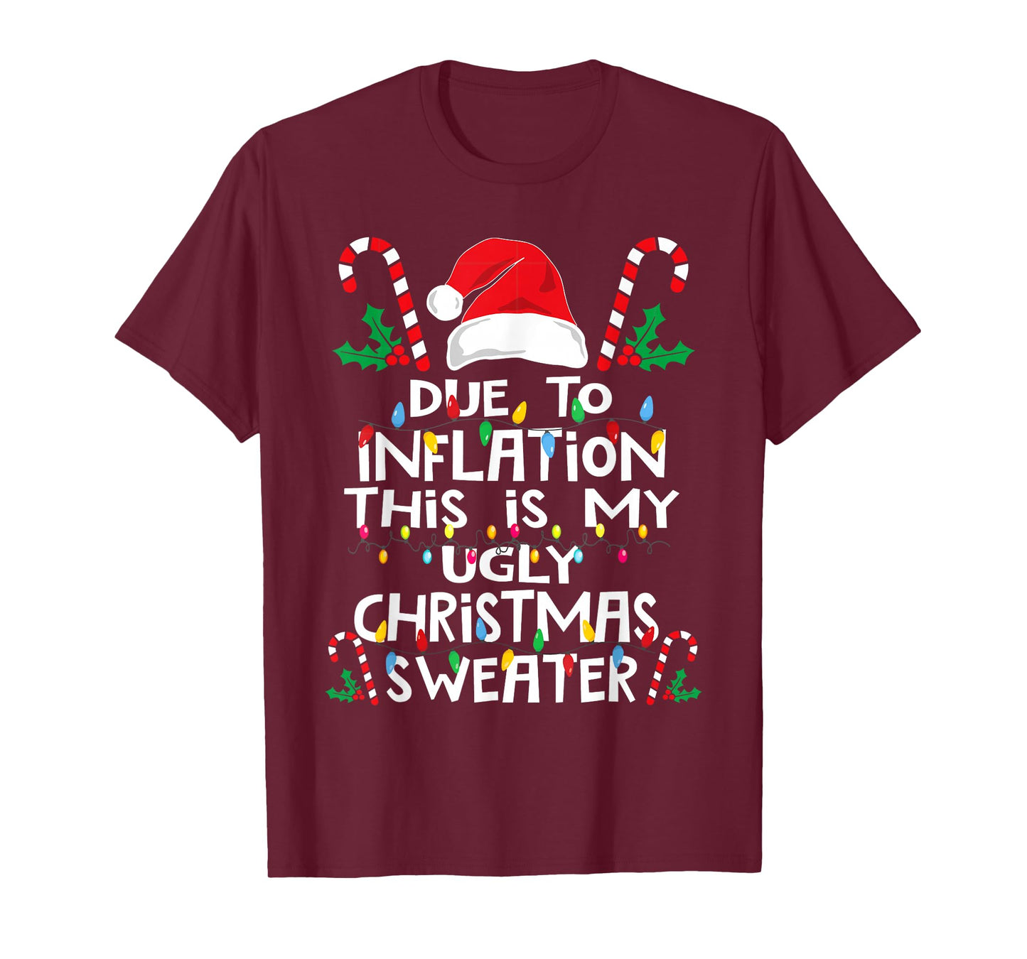 Due to Inflation This is My Ugly Sweater Family Christmas T-Shirt