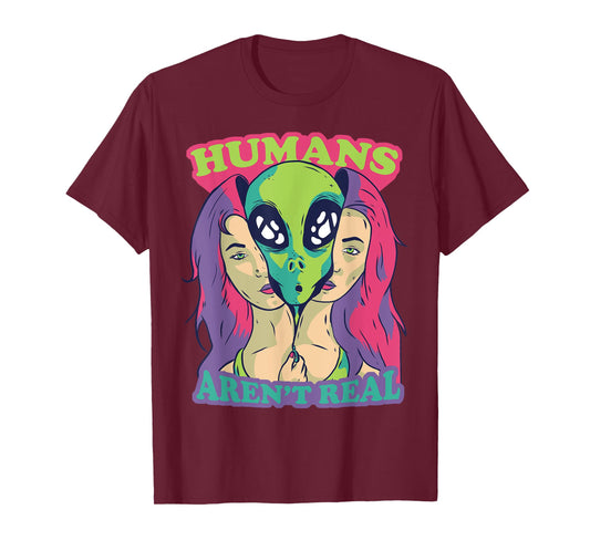 Humans Aren't Real - Funny Comic Style Alien Outer Space T-Shirt