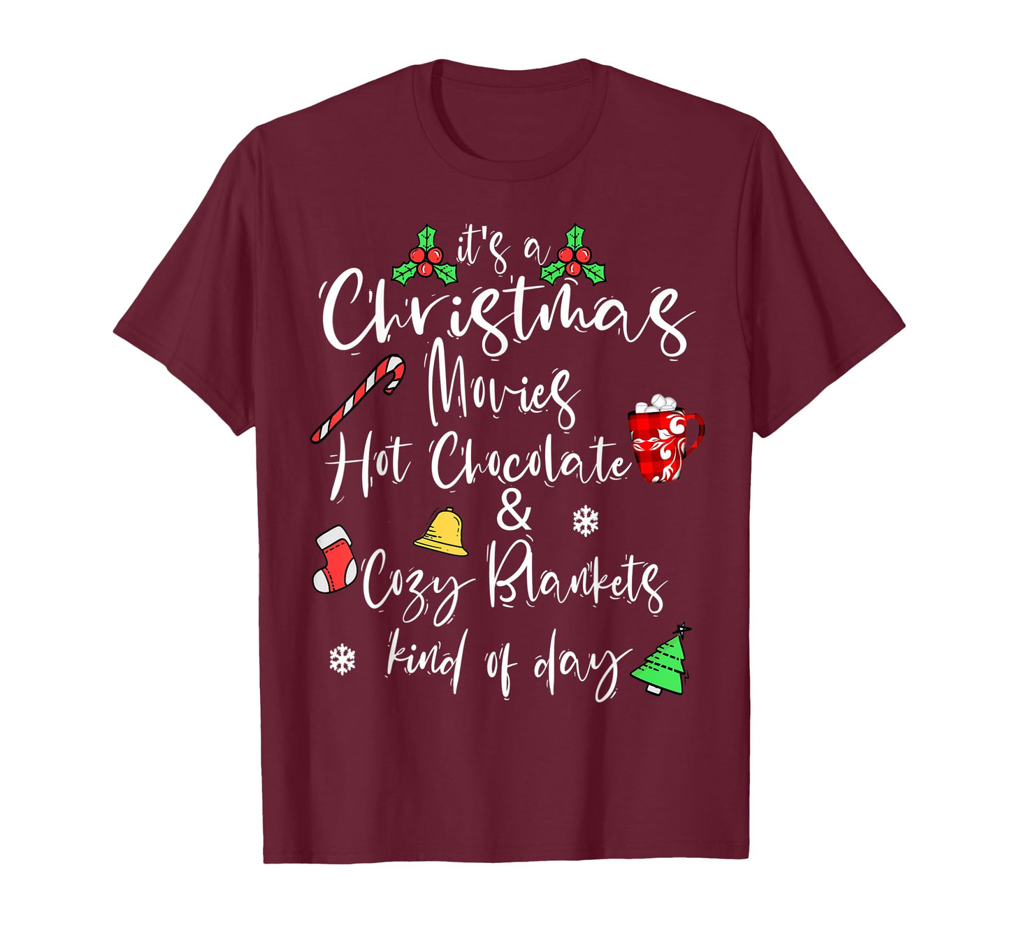It's a Christmas Movies Hot Chocolate & Cozy Blankets Day T-Shirt