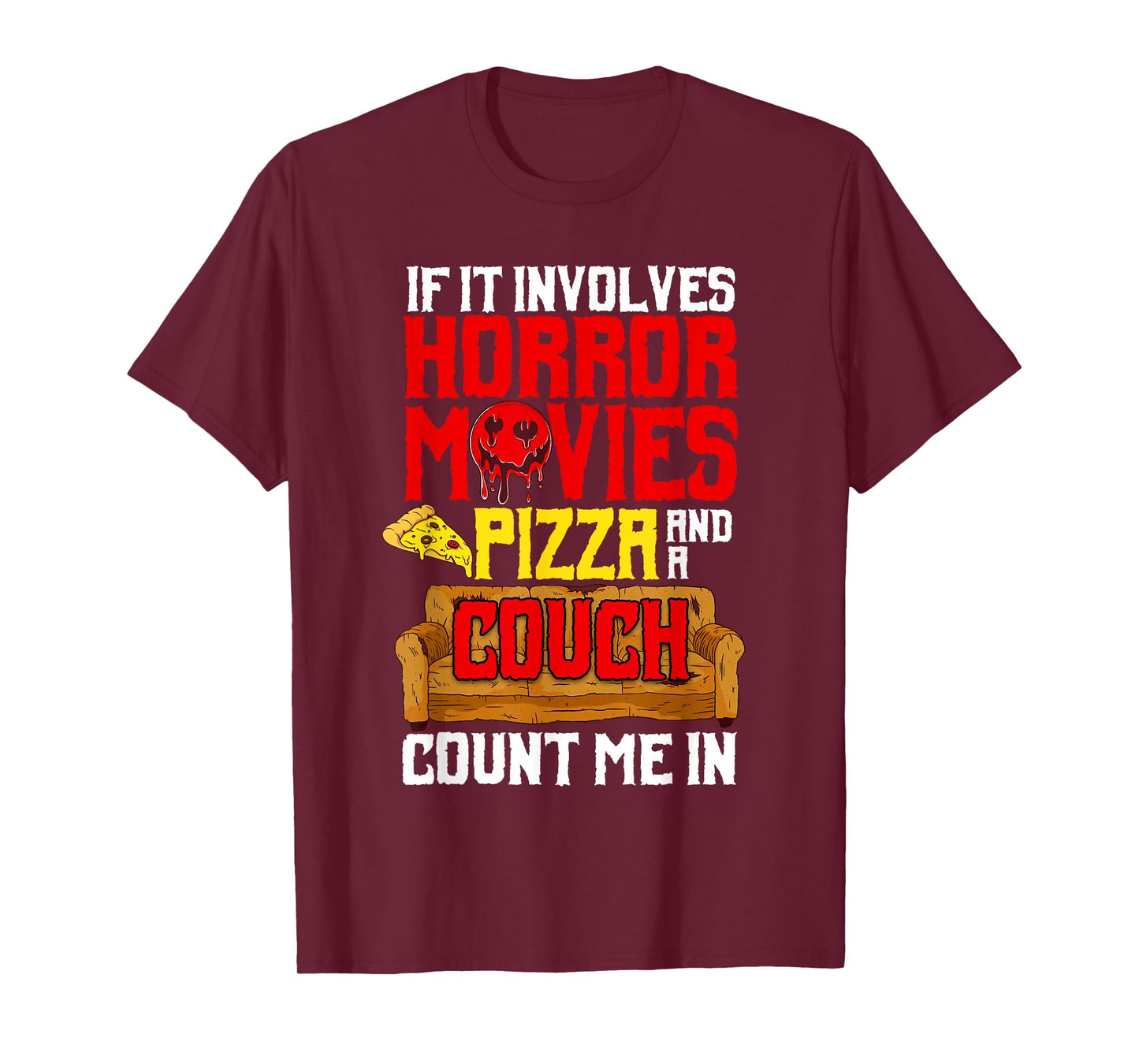 If It Involves Horror Movies Pizza And A Couch Count Me In T-Shirt
