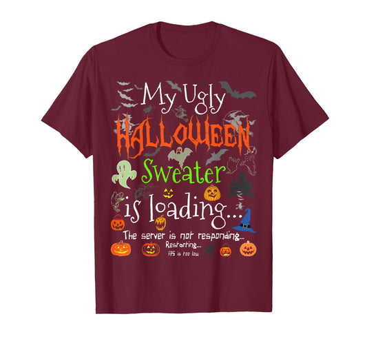 My Ugly Halloween Sweater Loading - Funny Halloween Costume T-Shirt
