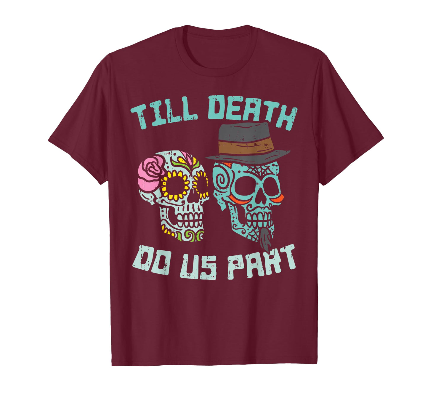Till Death Do Us Part Sugar Skulls Funny Halloween Wedding T-Shirt