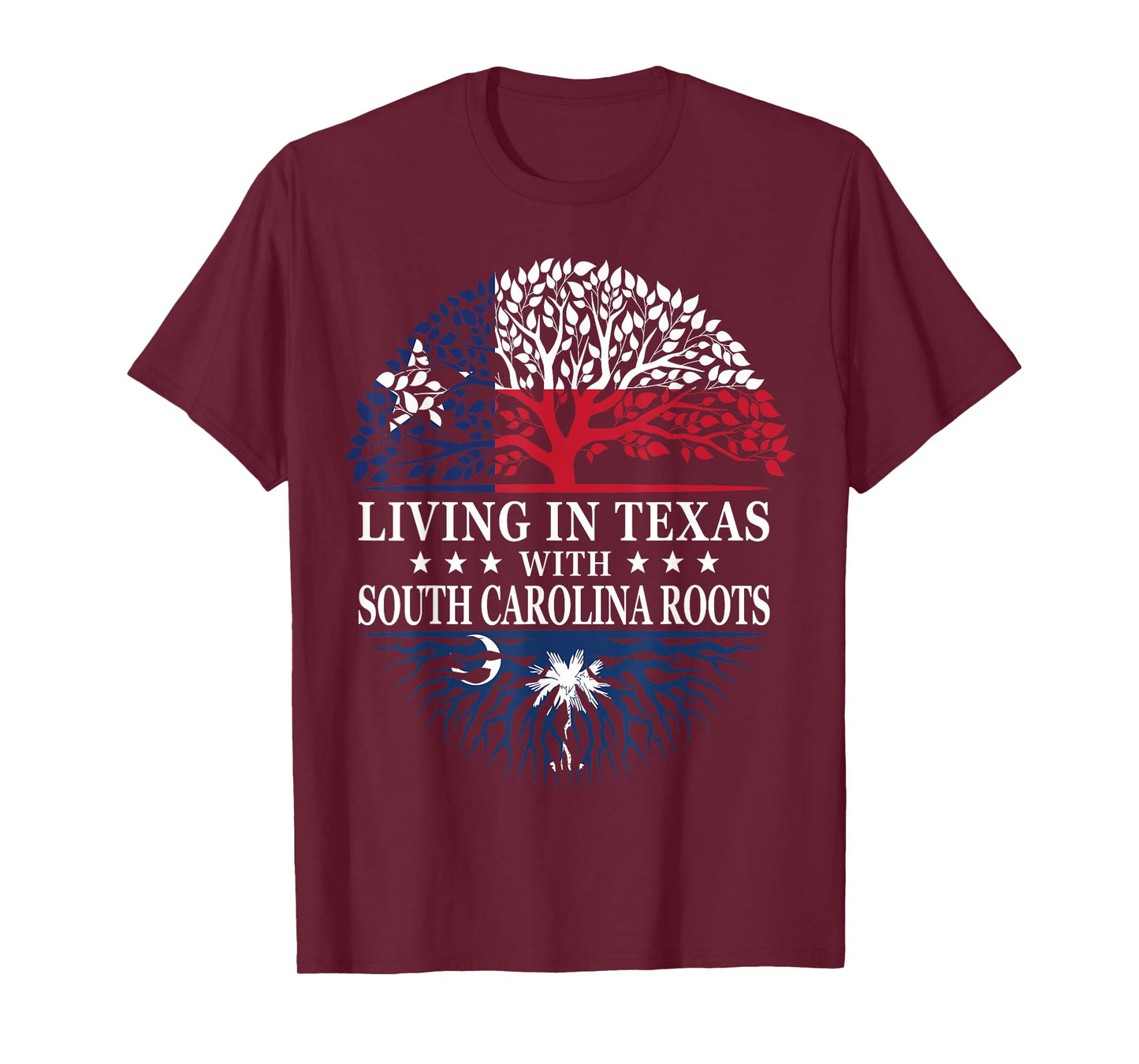 Living in Texas With South Carolina Roots T-Shirt